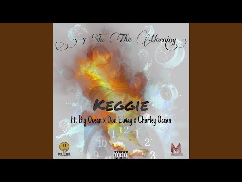 4 In The Morning (feat. Big Ocean, Don Elway & Charley Ocean)