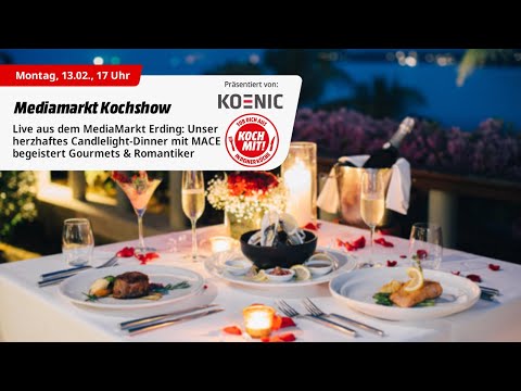 Die MediaMarkt Kochshow: HERZhaftes Candle Light Dinner