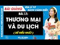 Địa lí 12 Bài 17: Thương mại và du lịch | Cánh diều
