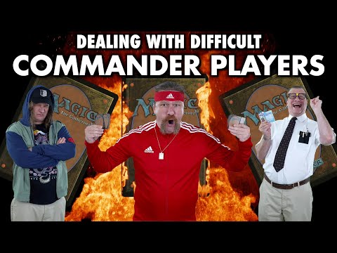 Dealing With Difficult Commander Players | Magic: The Gathering