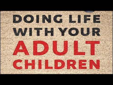 Doing Life with Your Adult Children: Keep Your Mouth Shut and the Welcome Mat Out  -- WEBINAR