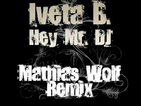 Iveta B. - Hey Mr. DJ (Mathias Wolf Remix)