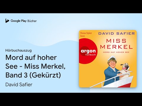 „Miss Merkel: Mord auf hoher See - Merkel Krimi,…“ von David Safier · Hörbuchauszug