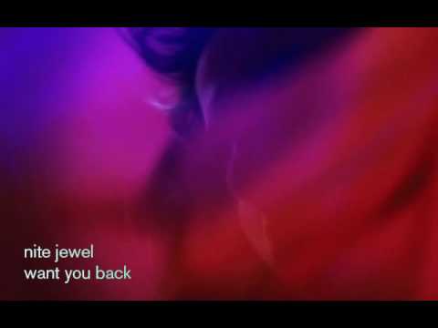 Nite Jewel - Want You Back