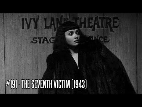 EFC II #191 - The Seventh Victim (1943)