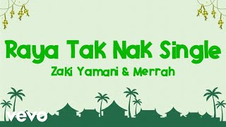 Download lagu Zaki Yamani, Merrah - Raya Tak Nak Single mp3