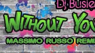 DJ BUSIELLO - WITHOUT YOU (MASSIMO RUSSO RMX)