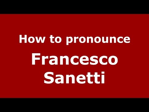 How to pronounce Francesco Sanetti (Italian/Italy)  - PronounceNames.com