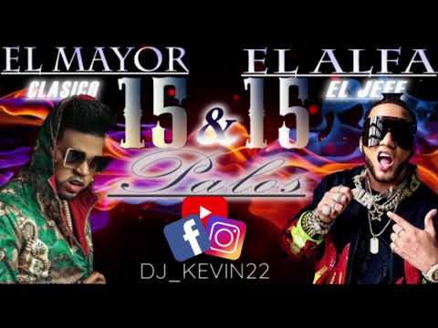El Mayor Clasico & El Alfa El Jefe - ( Solo Exitos 15 & 15 Palos ) - Dembow Mix 2020 , By DJ KEVIN22