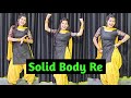 Solid Body तू ठाडा मैं माड़ी Sapna Chaudhary Best Haryanvi Song Dance Co
