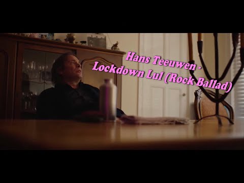 Hans Teeuwen - Lockdown Lul (Rock Ballad)