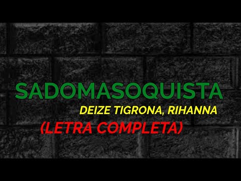Sadomasoquista ( Vem de Chicote ) - Deize Tigrona e Rihanna - Felipe Letras | (LETRA COMPLETA)