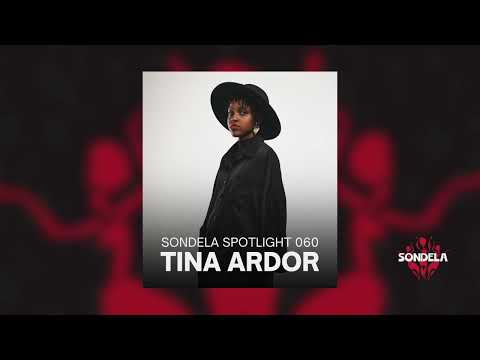 Sondela Spotlight 060 - Tina Ardor | Afro-House / Afrotech Mix