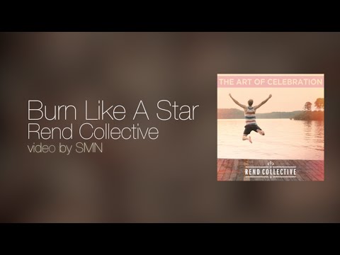 Burn Like A Star by Rend Collective Lyrics