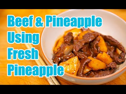 Chinese Beef and Pineapple Recipe - Fresh NOT tinned pineapple!