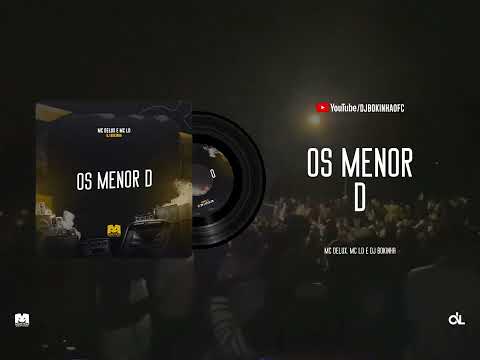OS MENOR D - MC DELUX E MC LD (DJ BOKINHA)