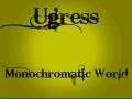Ugress - Monochromatic World