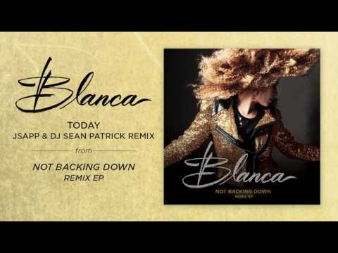 Blanca - Today - JSAPP & DJ Sean Patrick Remix - Official Audio