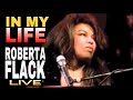 ROBERTA FLACK - IN MY LIFE 🎤🎶