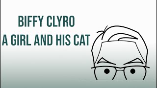 Biffy Clyro -  A Girl and His Cat