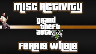 GTA V - Misc - Ferris Whale