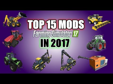Farming Simulator 17 - Top 15 Mods For Farming Simulator 17 in 2017