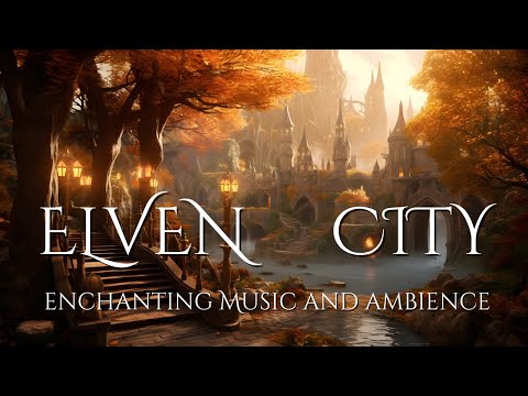 Enchanting Sounds Of Autumn In An Elven Fantasy City | D&D Fantasy Music and Ambience