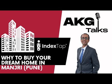 Why to Buy Your Dream Home in Manjri (Pune)? | AKG Talks | Part-17