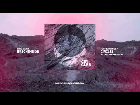 WHEN ICARUS FALLS — Circles | Erechtheion