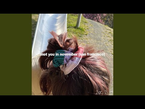 Met You In November San Francisco - Zoë Z