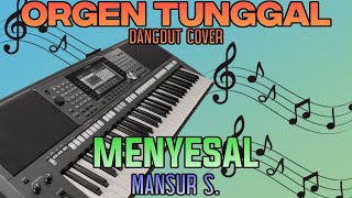 Download lagu MENYESAL - MANSUR S. DANGDUT ORGEN TUNGGAL TERBARU 2023 (COVER BY MGAUDIOMS) mp3