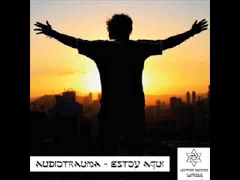 AudioTrauma - Estoy Aqui (original mix) Levitium Records