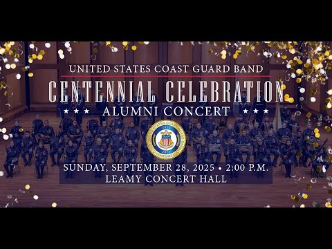 U.S. Coast Guard Band - "Centennial Celebration Alumni Concert"