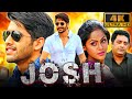Josh 4K South Superhit Action Romantic Film Naga Chaitanya Karthika Nair Prakash Raj Sunil