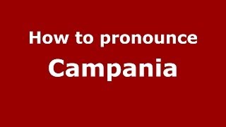 How to pronounce Campania