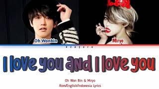 Oh Won Bin &amp; Miryo I Love You and I Love You Lyrics Engsub Indosub