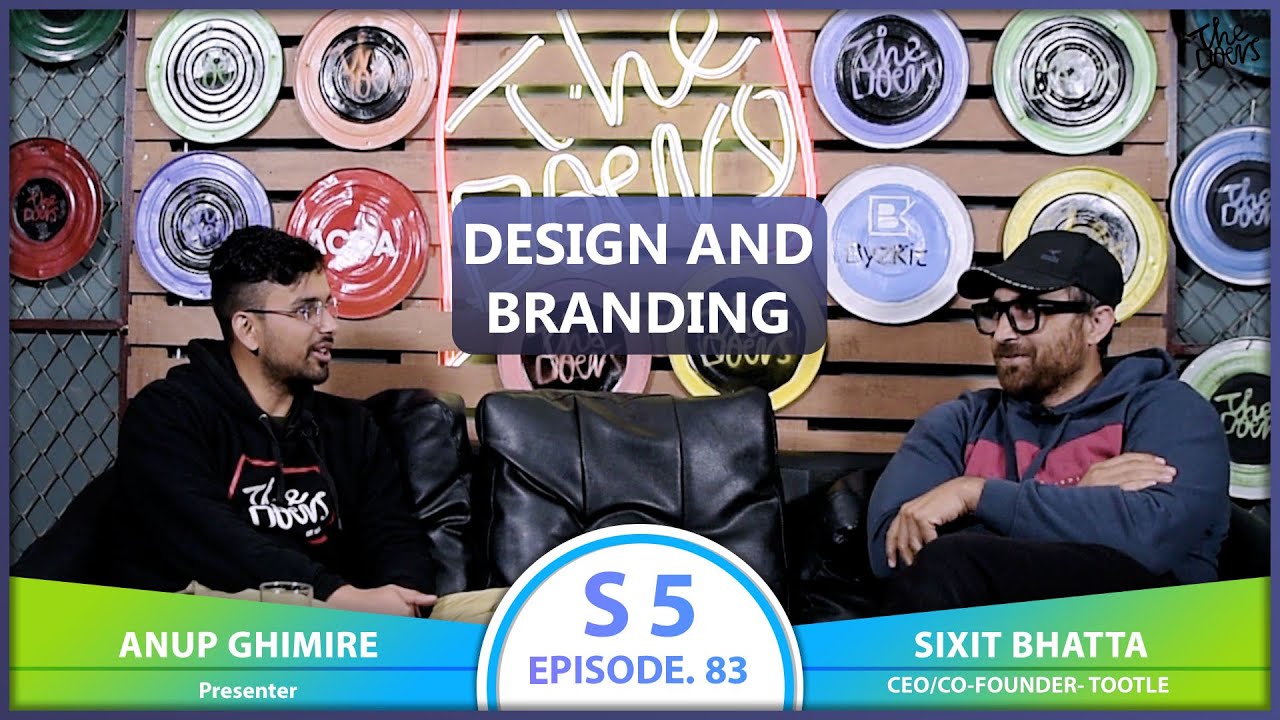 DESIGN AND BRANDING ft. SIXIT BHATTA | Tootle Nepal | EP 83 | The Doers Nepal | Anup Ghimire