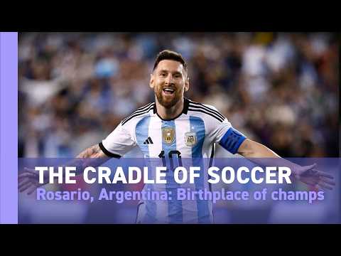 The cradle of soccer: Rosario, Argentina and the birthplace of champions
