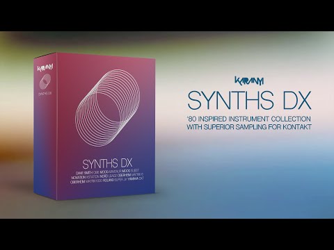 Karanyi: SYNTHS DX - An 80s Inspired Instrument Collection for Kontakt