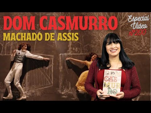 Especial 200 vídeos - Dom Casmurro, de Machado de Assis