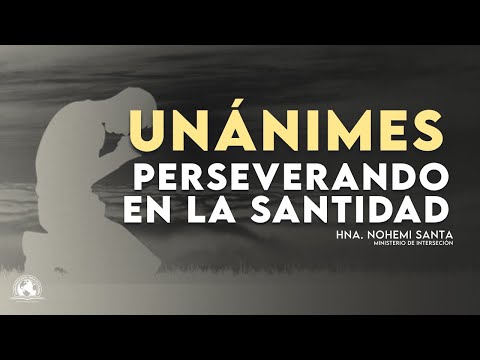 UNÁNIMES PERSEVERANDO EN LA SANTIDAD | Hna. Noemi Santa | IPUC San Javier Central