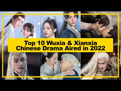 TOP 10【Wuxia & Xianxia】CHINESE Drama Aired in 《2022》