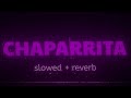 Chaparrita Slowed Reverb Standly YeriMua