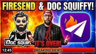 🚨 BIG CHANGE… FireSend & Doc Squiffy Are Now Separate