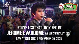 YOU'VE LOST THAT LOVIN' FEELIN' - JEROME EVARDOME (as ELVIS PRESLEY) - LEGENDS NIGHT 2