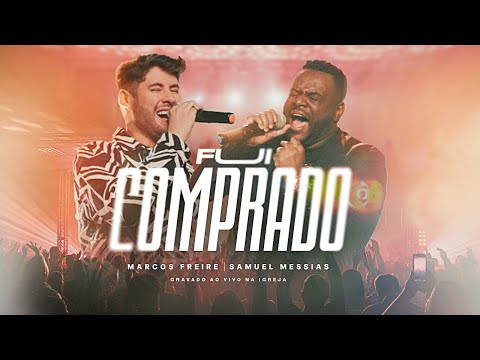 Fui Comprado (part. Samuel Messias) - Marcos…