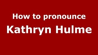 How to pronounce Kathryn Hulme