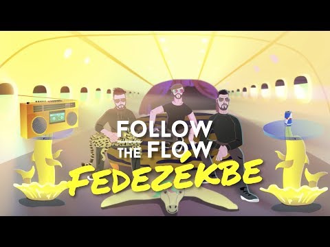 Follow The Flow - Fedezékbe [OFFICIAL MUSIC VIDEO]