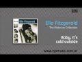 Ella Fitzgerald - Baby, it´s cold outside