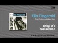 Ella Fitzgerald - Baby, it´s cold outside 